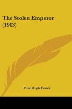 The Stolen Emperor (1903) af Hugh Fraser