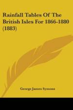 Rainfall Tables Of The British Isles For 1866-1880 (1883) af George James Symons