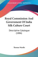 Royal Commission And Government Of India Silk Culture Court af Thomas Wardle