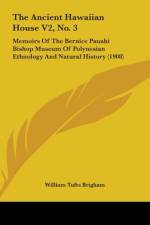 The Ancient Hawaiian House V2, No. 3 af William Tufts Brigham