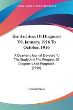 The Archives Of Diagnosis V9, January, 1916 To October, 1916 af Heinrich Stern