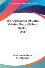 The Argonautica Of Gaius Valerius Flaccus Balbus, Book 1 (1916) af Gaius Valerius Flaccus