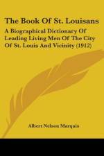 The Book Of St. Louisans af Albert Nelson Marquis