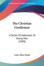 The Christian Gentleman af Louis Albert Banks