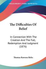 The Difficulties Of Belief af Thomas Rawson Birks