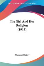 The Girl And Her Religion (1913) af Margaret Slattery