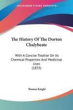 The History Of The Dorton Chalybeate af Thomas Knight