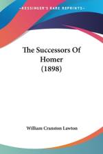 The Successors Of Homer (1898) af William Cranston Lawton