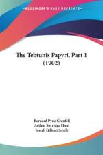 The Tebtunis Papyri, Part 1 (1902) af Bernard Pyne Grenfell