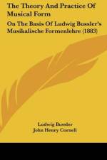 The Theory And Practice Of Musical Form af Ludwig Bussler