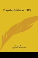 Tragedye Sofoklesa (1875) af Sophocles