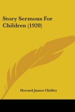Story Sermons For Children (1920) af Howard James Chidley