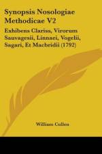 Synopsis Nosologiae Methodicae V2 af William Cullen