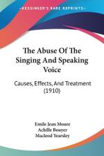 The Abuse Of The Singing And Speaking Voice af Emile Jean Moure