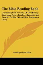 The Bible Reading Book af Sarah Josepha Hale