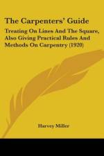 The Carpenters' Guide af Harvey Miller