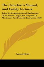 The Catechist's Manual, And Family Lecturer af Samuel Hinds