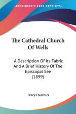 The Cathedral Church Of Wells af Percy Dearmer