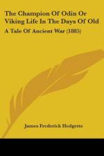 The Champion Of Odin Or Viking Life In The Days Of Old af James Frederick Hodgetts