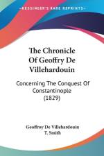 The Chronicle Of Geoffry De Villehardouin af Geoffroy De Villehardouin