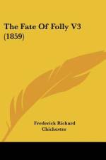 The Fate Of Folly V3 (1859) af Frederick Richard Chichester