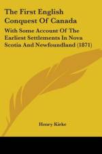 The First English Conquest Of Canada af Henry Kirke