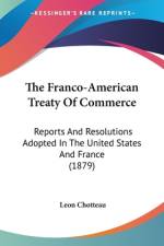 The Franco-American Treaty Of Commerce af Leon Chotteau