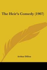 The Heir's Comedy (1907) af Arthur Dillon