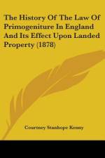 The History Of The Law Of Primogeniture In England And Its Effect Upon Landed Property (1878) af Courtney Stanhope Kenny