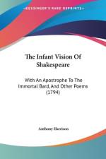The Infant Vision Of Shakespeare af Anthony Harrison