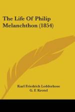The Life Of Philip Melanchthon (1854) af Karl Friedrich Ledderhose