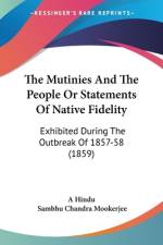 The Mutinies And The People Or Statements Of Native Fidelity af A Hindu