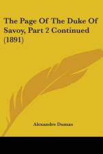 The Page Of The Duke Of Savoy, Part 2 Continued (1891) af Alexandre Dumas