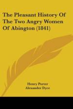 The Pleasant History Of The Two Angry Women Of Abington (1841) af Henry Porter