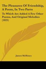 The Pleasures Of Friendship, A Poem, In Two Parts af James Mchenry