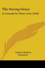 The Saving Grace af Charles Haddon Chambers