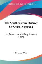 The Southeastern District Of South Australia af Ebenezer Ward
