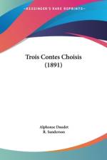 Trois Contes Choisis (1891) af Alphonse Daudet
