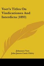 Voet's Titles On Vindicationes And Interdicta (1893) af Johannes Voet