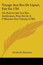 Voyage Aux Iles De Lipari, Fait En 1781 af Deodat De Dolomieu