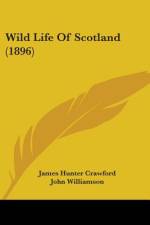 Wild Life Of Scotland (1896) af James Hunter Crawford