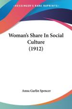Woman's Share In Social Culture (1912) af Anna Garlin Spencer