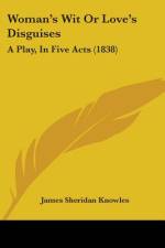 Woman's Wit Or Love's Disguises af James Sheridan Knowles