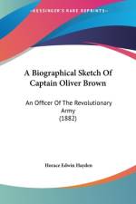 A Biographical Sketch Of Captain Oliver Brown af Horace Edwin Hayden