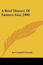 A Brief History Of Eastern Asia (1900) af Ian Campbell Hannah