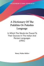 A Dictionary Of The Pukkhto Or Pukshto Language af Henry Walter Bellew