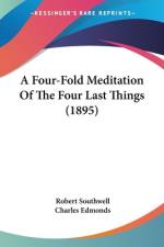 A Four-Fold Meditation Of The Four Last Things (1895) af Robert Southwell