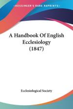 A Handbook Of English Ecclesiology (1847) af Ecclesiological Society