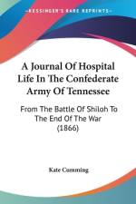A Journal Of Hospital Life In The Confederate Army Of Tennessee af Kate Cumming