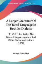 A Larger Grammar Of The Tamil Language In Both Its Dialects af George Uglow Pope